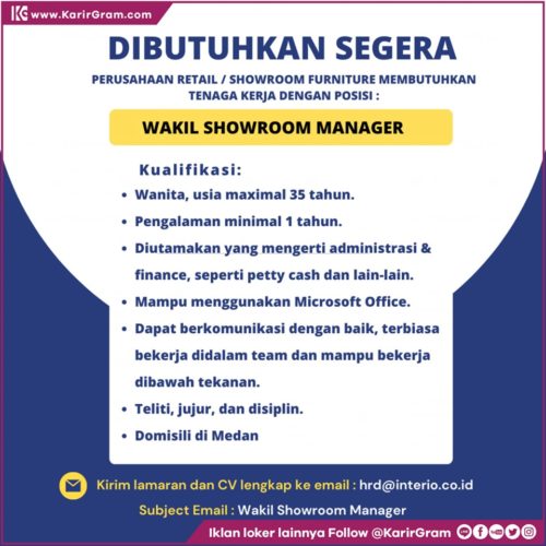 DIBUTUHKAN SEGERA WAKIL SHOWROOM MANAGER 

PERUSAHAAN RETAIL/SHOWROOM FURNITURE MEMBUTUHKAN TENAGA KERJA DENGAN POSISI :

WAKIL SHOWROOM MANAGER

Kualifikasi:
• Wanita, usia maximal 35 tahun. Pengalaman minimal 1 tahun.
• Diutamakan yang mengerti administrasi & finance, seperti petty cash dan lain-lain.
• Mampu menggunakan Microsoft Office.
• Dapat berkomunikasi dengan baik, terbiasa bekerja didalam team dan mampu bekerja dibawah tekanan.
• Teliti, jujur, dan disiplin.
• Domisili di Medan

Kirim lamaran dan CV lengkap ke email: hrd@interio.co.id
Subject Email : Wakil Showroom Manager
.
•• Untuk informasi motivasi dan Lowongan Kerja lainnya Follow @KarirGram

•• Silakan browse website www.KarirGram.com utk mudah searching lowongan kerja sesuai posisi yang anda inginkan