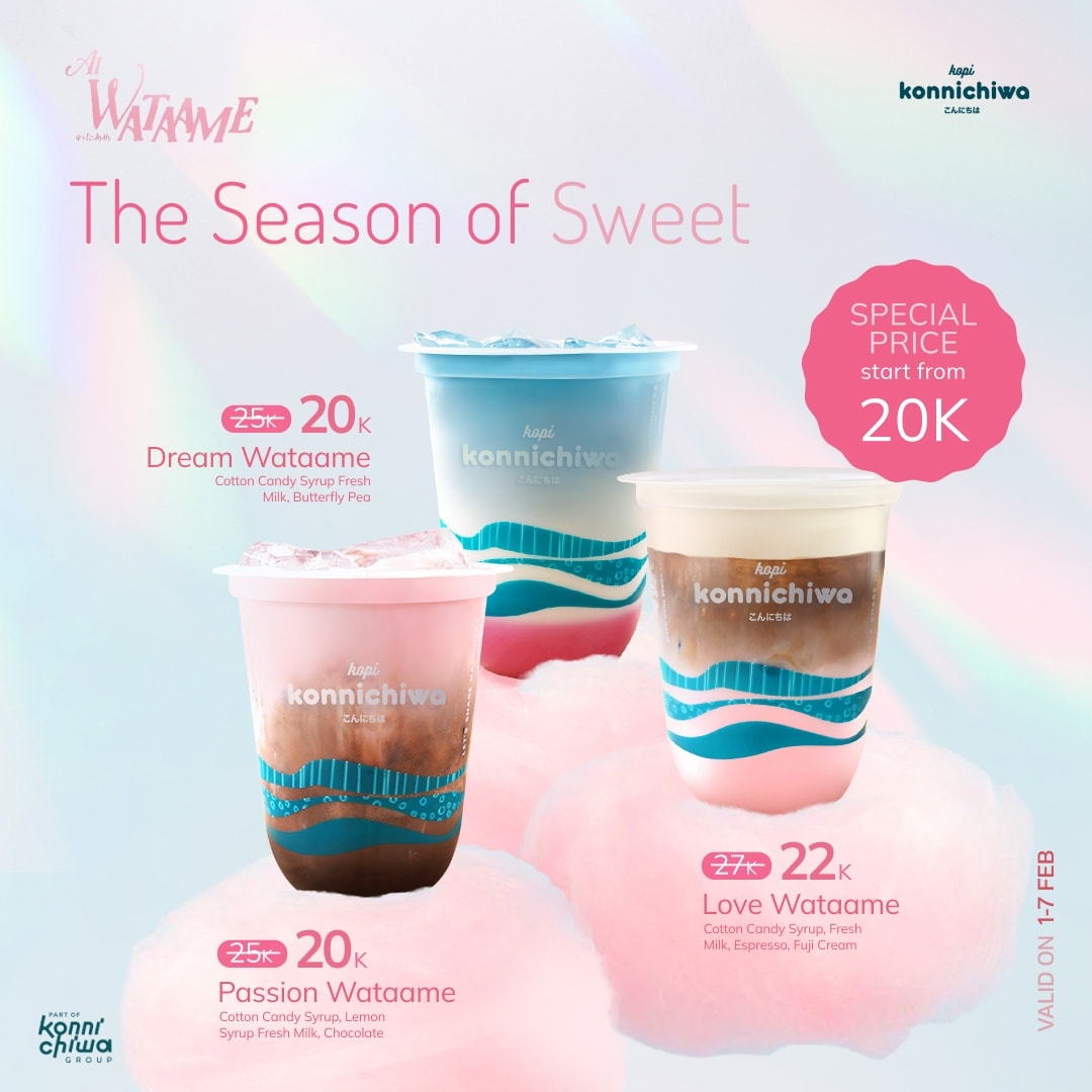 Kopi Konnichiwa newest series, Ai Wataame!

Cobain menu terbaru dari Kopi Konnichiwa yuk. Minuman kali ini terinspirasi dari Cotton Candy. Ada 3 cantik yang bisa kamu coba, pasti pada penasaran kan rasanya🤗 pas banget lagi ada SPECIAL PRICE untuk new series dari 1-7 Februari

Buruan cek aplikasi online order kamu, dan pesan segera ya!
.
.
