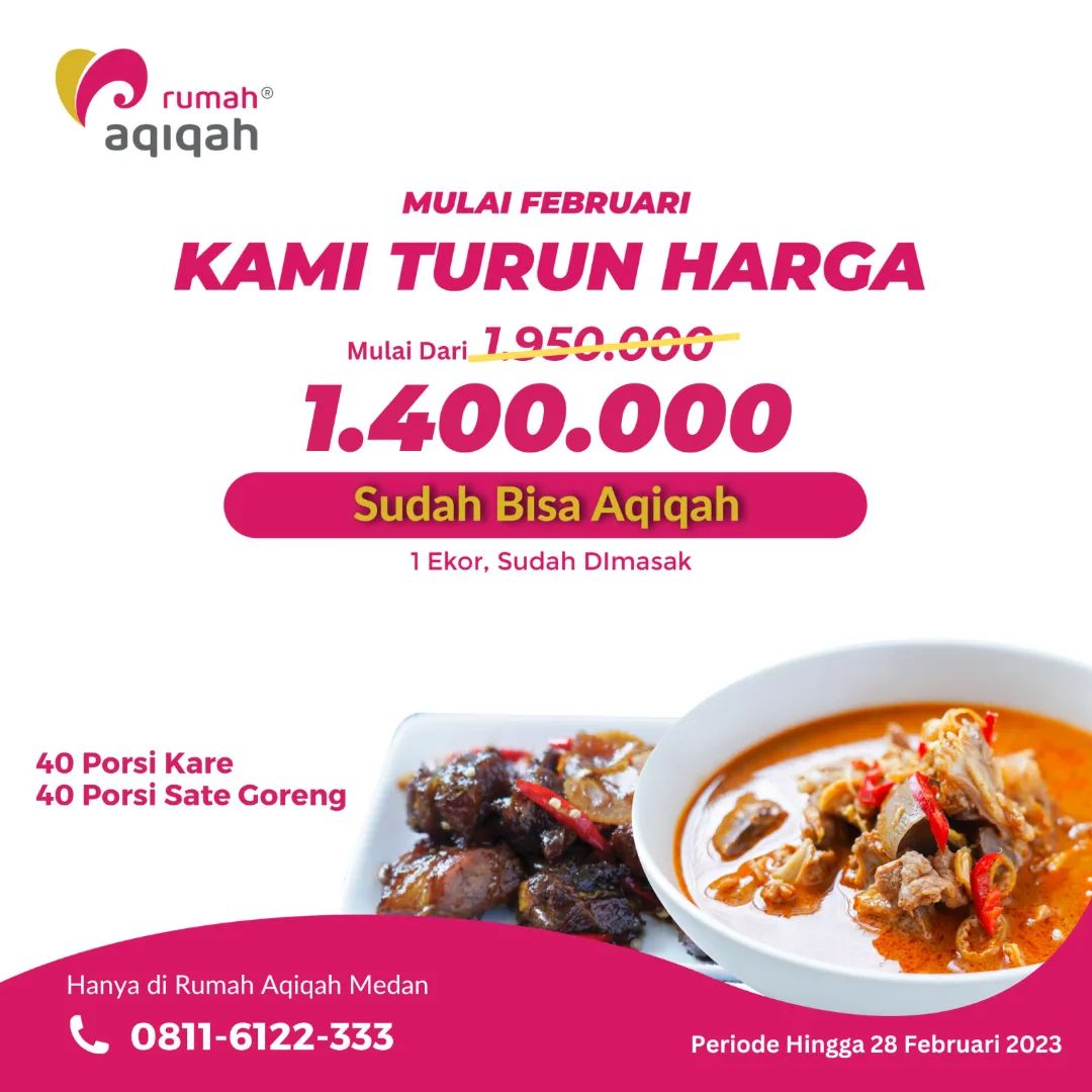 Logo Baru, Harga Baru! 
Mulai Februari 2023, Rumah Aqiqah cabang Medan Turun Harga!

Aqiqah sekaligus dapat Diskon Umroh 2juta Rupiah! Yuk aqiqah di Rumah Aqiqah.
Voucher Umroh bisa dihadiahkan ke orang lain
Langsung dapat tanpa diundi
Bisa dipakai selama tahun 2023
Bekerja sama dengan Travel Umroh @sstravel_umroh
Travel Umroh terpercaya dengan SK Izin PPIU Kemenag RI

Masih kurang? Rumah Aqiqah beri banyak Gratisan.

Gratis dari Rumah Aqiqah :
Gratis Mushaf Al Qur’an (Transaksi di atas Rp3.000.000 dan jika persediaan masih ada)
Gratis Garansi: 100% penggantian kalau makanan basi saat diterima
Gratis Ongkos Kirim (untuk wilayah tertentu)
Gratis Sembelih
Gratis Masak
Gratis pilih olahan daging & olahan non daging (menu bervariasi!)
Gratis Merchandise
Gratis Sertifikat & Piguranya
Gratis Plastik Packaging tiap nasi box

Telah melayani 18 tahun. Periode berlaku dari tanggal 1-28 Februari 2023. Syarat dan ketentuan berlaku. Yuk segera pesan sekarang!

Klik link di bio Instagram @rumahaqiqah_medan untuk konsultasi/pemesanan.
atau
Whatsapp ke 
0811 6122 333

 Lokasi Kantor : 
Jl. Kasuari No. 13 B .Kel. Sei Sekambing B. Medan Sunggal
__________________

Rumah Aqiqah

𝐓𝐇𝐄 𝐁𝐄𝐒𝐓 𝐂𝐇𝐎𝐈𝐂𝐄 𝐅𝐎𝐑 𝐓𝐇𝐄 𝐁𝐄𝐒𝐓 𝐌𝐎𝐌𝐄𝐍𝐓
____________________