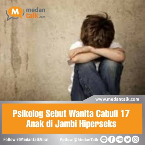 Psikolog Sebut Wanita Cabuli 17 Anak di Jambi Hiperseks Psikolog Medan Irna