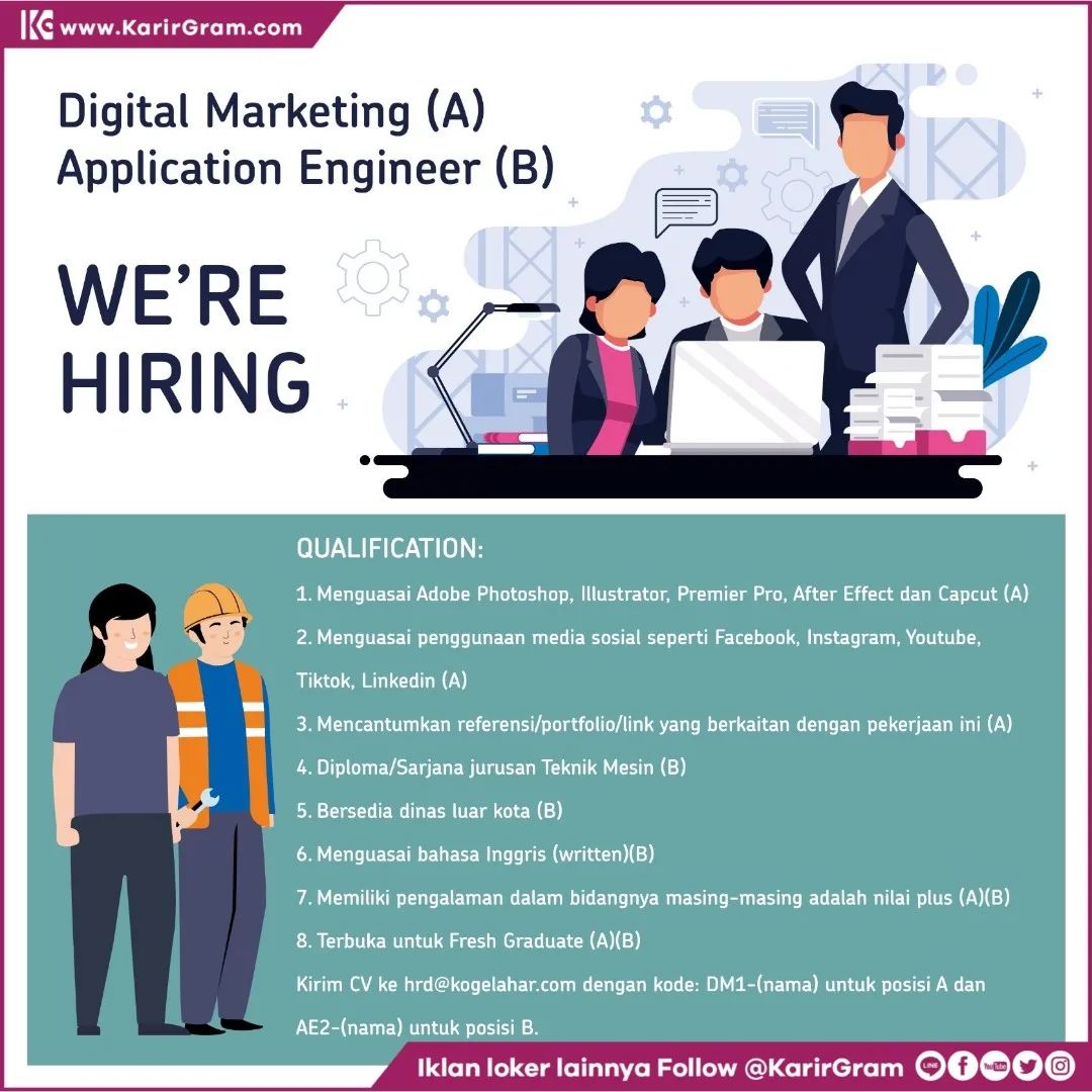 LOWONGAN KERJA Digital Marketing, Application Engineer (B)

WE'RE⭑ HIRING
Digital Marketing (A)
Application Engineer (B)

QUALIFICATION:
1. Menguasai Adobe Photoshop, Illustrator, Premier Pro, After Effect dan Capcut (A)
2. Menguasai penggunaan media sosial seperti Facebook, Instagram, Youtube, Tiktok, Linkedin (A)
3. Mencantumkan referensi/portfolio/link yang berkaitan dengan pekerjaan ini (A)
4. Diploma/Sarjana jurusan Teknik Mesin (B)
5. Bersedia dinas luar kota (B)
6. Menguasai bahasa Inggris (written)(B)
7. Memiliki pengalaman dalam bidangnya masing-masing adalah nilai plus (A)(B)
8. Terbuka untuk Fresh Graduate (A)(B)

Kirim CV ke hrd@kogelahan.com dengan kode: DM1-(nama) untuk posisi A dan AE2-(nama) untuk posisi B.
.
•• Untuk informasi motivasi dan Lowongan Kerja lainnya Follow @KarirGram

•• Silakan browse website www.KarirGram.com utk mudah searching lowongan kerja sesuai posisi yang anda inginkan