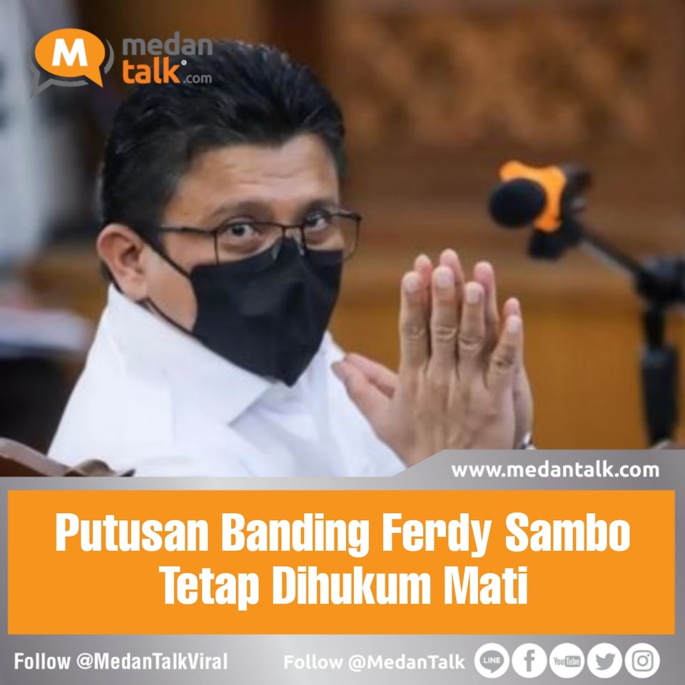 Putusan Banding Ferdy Sambo Tetap Dihukum Mati Pengadilan Tinggi (PT ...