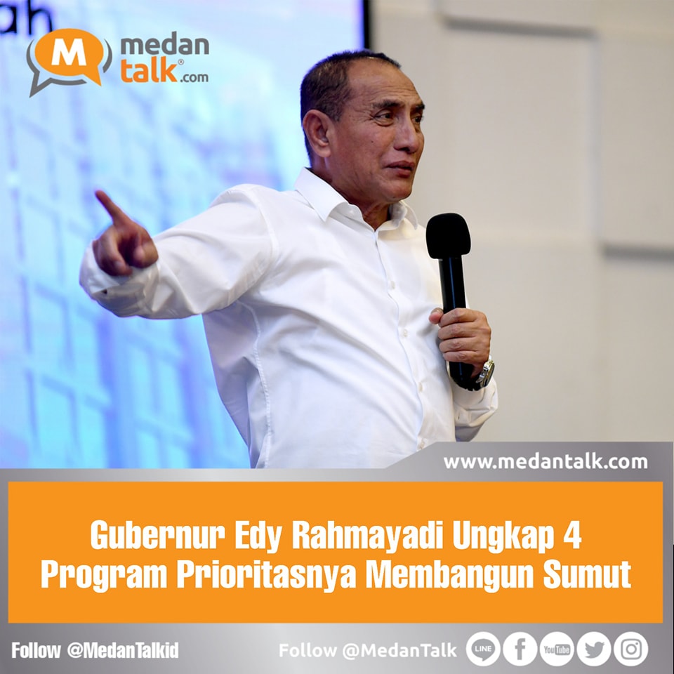 Gubernur Sumatera Utara (Sumut) Edy Rahmayadi memaparkan empat program prioritas yang menjadi