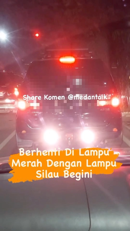 Lampu Silau rem yang meresahkan masih banyak di Medan. Kalau jumpa di