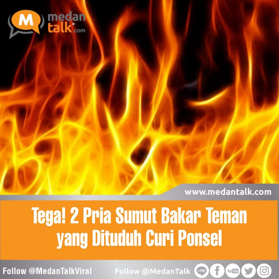 Dua pria di Deli Serdang, Sumatera Utara, tega membakar temannya menggunakan bensin