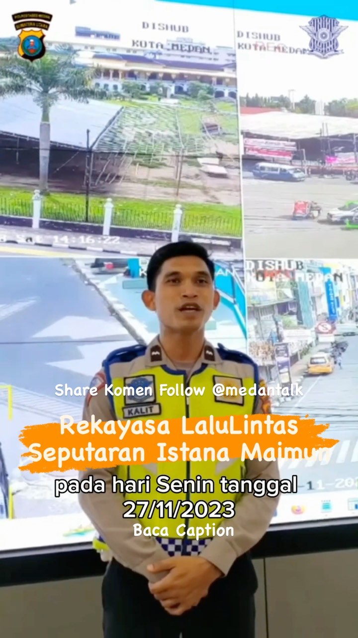 Himbauan Rekayasa LaluLintas di seputaran Istana Maimun
Diinformasikan bahwa pada hari Senin, 27 Nopember 2023* akan ada rekayasa lalu lintas di area Istana Maimun dan sekitarnya dimulai dari pukul *10.00 Wib sd/ selesai.
Adapun lokasi yang akan dilakukan rekayasa lalu lintas, antara lain :
1. Jl. Ir. Juanda – simpang Jl. B. Katamso
• Arus lalu lintas yang datang dari Jl. B. Katamso menuju Jl. Pemuda dialihkan dibelokan ke kiri menuju Jl. Ir. Juanda – Jl. Imam Bonjol dan ke kanan menuju Jl. Ir. Juanda - Jl. SM. Raja;
• Arus yang datang dari Jl. Ir. Juanda menuju Jl. Pemuda diluruskan menuju Jl. SM. Raja.
2. Jl. Ir. Juanda – simpang Jl. Mahkamah
• Arus yang datang dari Jl. Ir. Juanda menuju Jl. Mahkamah dalam diluruskan menuju Jl.SM. Raja
3. Jl. Sm. Raja - simpang Jl. Mesjid
• Arus yang datang dari Jl. SM. Raja menuju Jl. Pemuda diluruskan menuju Jl. Pandu;
• Arus yang datang dari Jl. SM. Raja menuju Jl. Ir. Juanda melalui Jl. Mesjid Raya diluruskan menuju Jl. SM. Raja
4. Jl. Pandu – simpang Jl. Mahkamah
• Arus yang datang dari Jl. Pandu menuju Jl. Mesjid melalui Jl. Mahkamah ditutup
5. Jl. Brig. Katamso – simpang Jl. Suprapto
• Arus yang datang dari Jl. Suprapto menuju Jl. Brig. Katamso dialihkan belok ke kiri menuju Jl. Pemuda;
• Arus yang datang dari Jl. Pandu menuju Jl. Brig. Katamso dialihkan lurus menuju Jl. Suprapto dan ke kanan menuju Jl. Pemuda
Dimohon dan dihimbau kepada warga Kota Medan yang akan melintasi lokasi tersebut dapat menyesuaikan.
Terimakasih.
Cek video lengkap @medanku
Sumber: @satlantasrestabesmedan