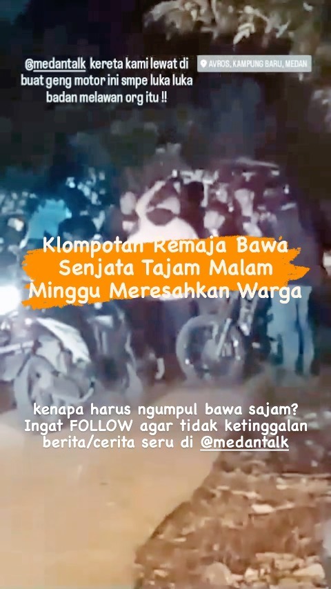 Komplotan Remaja Bawa Senjata Tajam Malam Minggu Meresahkan Warga, kenapa harus ngumpul