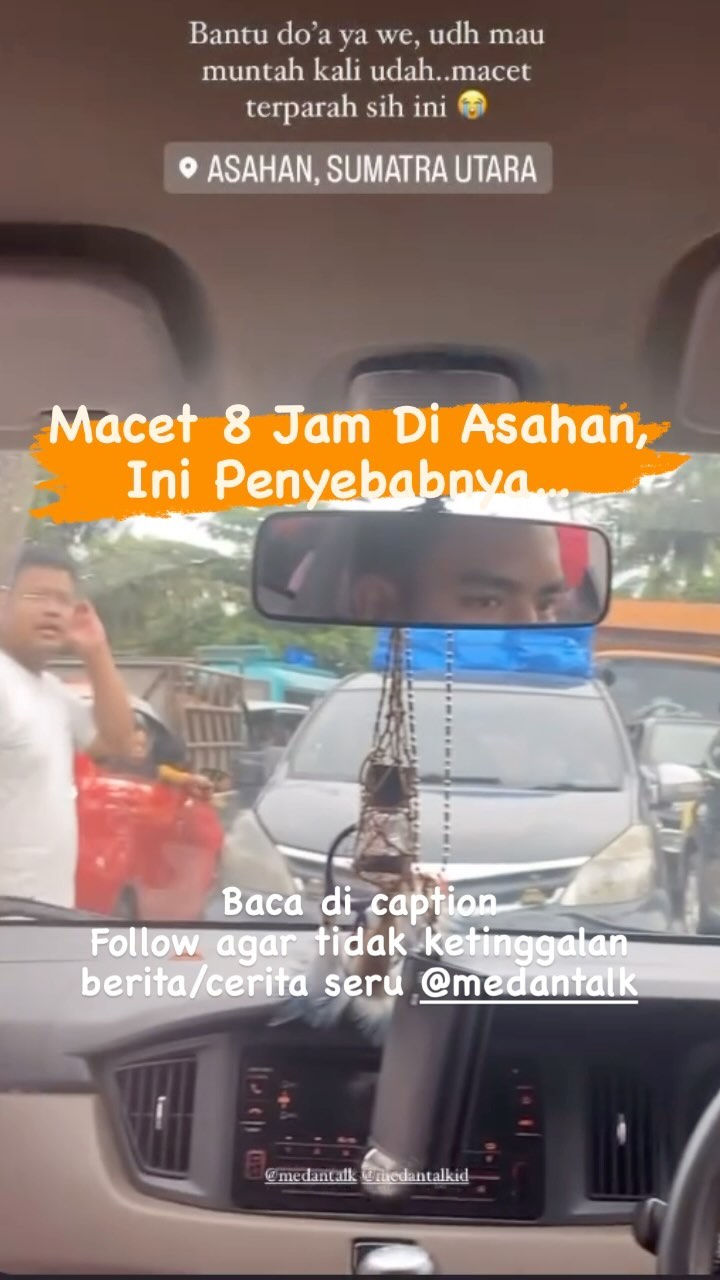 Macet 8 jam di Asahan, ini penyebabnya… Menurut pengirim video: “Penyebab awalnya