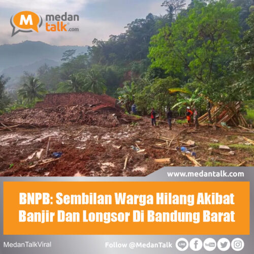 BNPB: Sembilan Warga Hilang Akibat Banjir Dan Longsor Di Bandung Barat Pimpinan