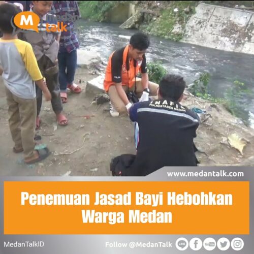Penemuan Jasad Bayi Hebohkan Warga Medan Sesosok jasad bayi berjenis kelamin perempuan