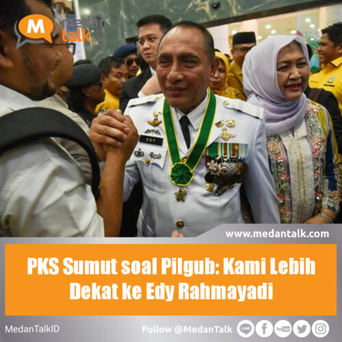 PKS Sumut soal Pilgub: Kami Lebih Dekat ke Edy Rahmayadi PKS Sumut