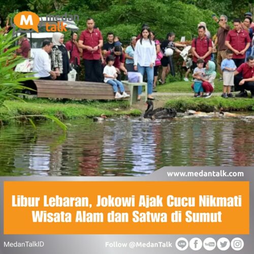 Libur Lebaran, Jokowi Ajak Cucu Nikmati Wisata Alam dan Satwa di Sumut