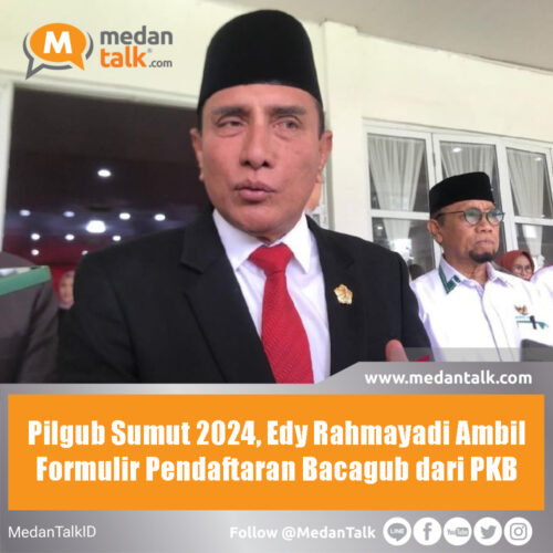 Pilgub Sumut 2024, Edy Rahmayadi Ambil Formulir Pendaftaran Bacagub dari PKB Mantan