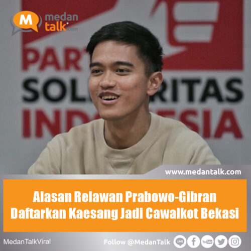 Alasan Relawan Prabowo-Gibran Daftarkan Kaesang Jadi Cawalkot Bekasi Ketua Umum Relawan Pro