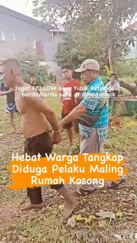 Hebat Warga Medan Tangkap diduga pelaku maling rumah kosong Menurut pengirim video: