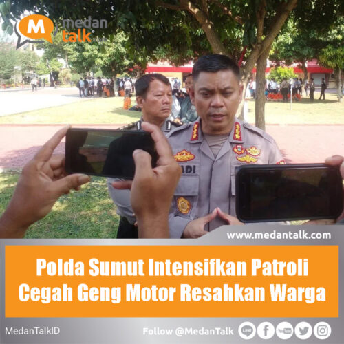 Polda Sumut Intensifkan Patroli Cegah Geng Motor Resahkan Warga Kepolisian Daerah Sumatera
