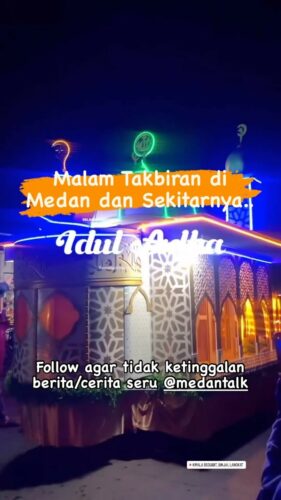 Malam Takbiran di Medan dan sekitarnya ada pawai obor dan karnaval di