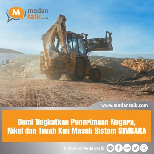 Demi Tingkatkan Penerimaan Negara, Nikel dan Timah Kini Masuk Sistem SIMBARA Pemerintah
