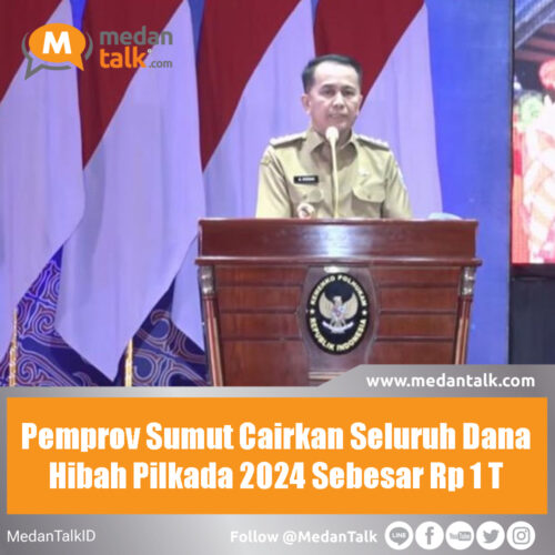 Pemprov Sumut Cairkan Seluruh Dana Hibah Pilkada 2024 Sebesar Rp 1 T