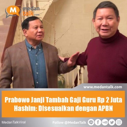 Prabowo Janji Tambah Gaji Guru Rp 2 Juta, Hashim: Disesuaikan dengan APBN