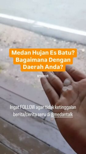 Hujan Es Batu di Medan dan sekitarnya Bagaimana di daerah kamu? Bisa