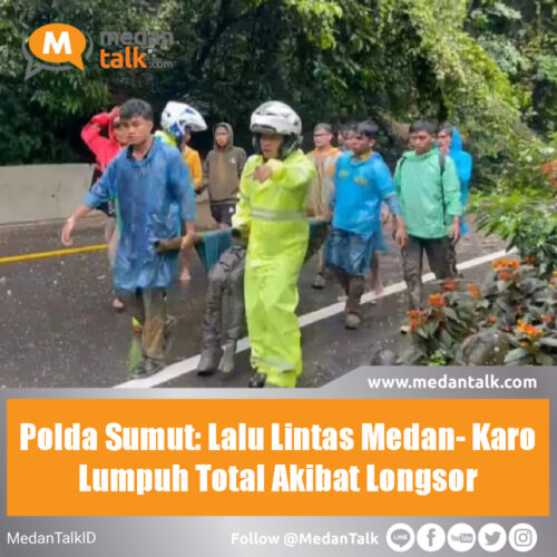 Polda Sumut: Lalu Lintas Medan- Karo Lumpuh Total Akibat Longsor Direktorat Lalu