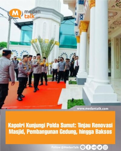 Kapolri Kunjungi Polda Sumut: Tinjau Renovasi Masjid, Pembangunan Gedung, hingga Baksos Kapolri