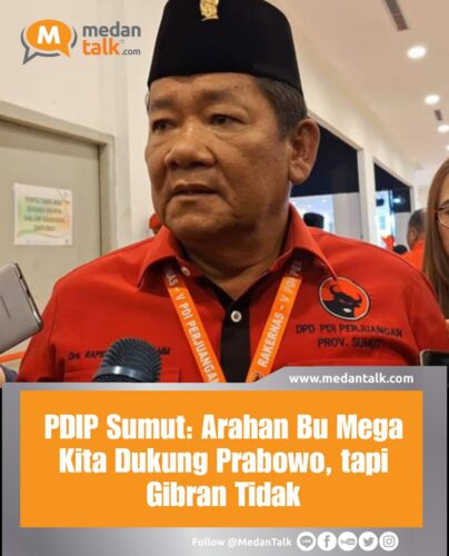 PDIP Sumut: Arahan Bu Mega Kita Dukung Prabowo, tapi Gibran Tidak Ketua