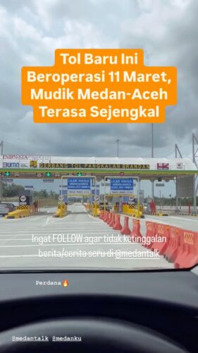 Tol Baru Ini Beroperasi 11 Maret, Mudik Medan-Aceh Terasa Sejengkal PT Hutama