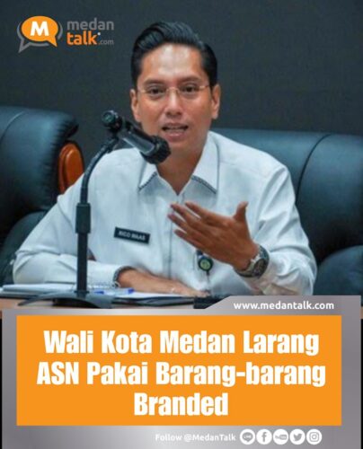 Wali Kota Medan Larang ASN Pakai Barang-barang Branded Wali Kota Medan Rico