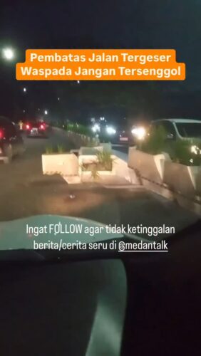 Pembatas Jalan Tergeser Awas Jangan Tersenggol Bisa kecelakaan
Menurut pengirim video: “pembatas jalan tergeser yang di Jalan Adam Malik Medan dekat Jalan Sekata. Gara gara ini, arus lalu lintas juga menjadi macet parah di Simpang Jalan Yos Sudarso/Bambu. Sampai sekarang pembatas jalan tersebut belum diperbaik atau digeser kembali.”
Pemgguna jalan dihimbau untuk berwaspada apalagi di malam hari
◇ Selalu pantau STORY dan FOLLOW @medantalk utk info kejadian/kecelakaan/lalulintas terkini yang blm tentu di post ke feed dan utk bisa ikut komentar. Ingat juga Aktifkan notifikasi agar tidak ketinggalan breaking news/story