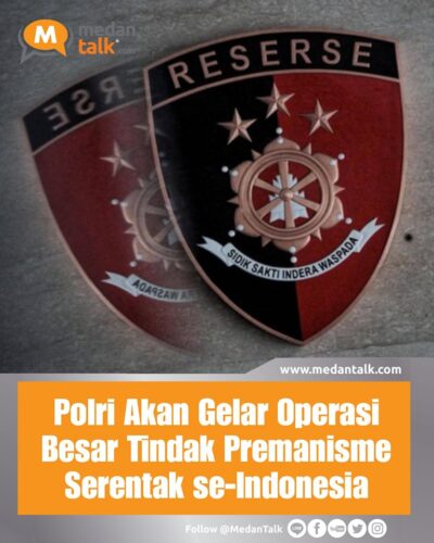 Polri Akan Gelar Operasi Besar Tindak Premanisme Serentak se-Indonesia Mabes Polri menerbitkan