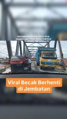 viral becak berhenti lama dijembatan, akibatkan kendaraan lain sulit melintasi jembatan.