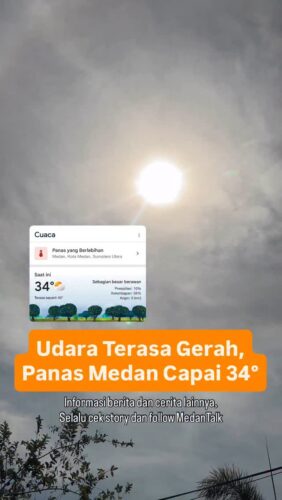 Udara terasa Gerah, Panas Medan Capai 34°
Siapa aja yang ngerasa udara siang ini panas kali?