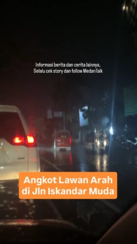 Angkot Lawan arah di Iskandar Muda Medan malam minggu 18/10/2025, Kenapa ya sering angkot lawan arah disitu ?